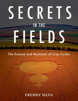Paperback Secrets in the Fields: The Science and Mysticism of Crop Circles Book