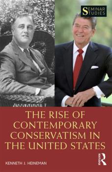 Paperback The Rise of Contemporary Conservatism in the United States Book