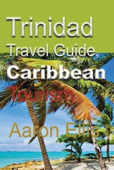 Paperback Trinidad Travel Guide, Caribbean: Tourism Book