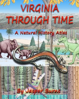 Virginia Through Time: A Natural History Atlas (Black and White Edition)