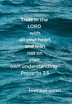 TRUST IN THE LORD WITH ALL YOUR HEART, AND LEAN NOT ON YOUR OWN UNDERSTANDING. -PROVERBS 3:5: My Prayer Journal, For Meditation & Reflection for a Godly life.