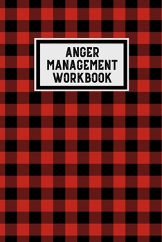Paperback Anger Management Workbook: Journal To Record Incidents & Goals To Improve Your Anger, Notebook Book