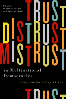 Paperback Trust, Distrust, and Mistrust in Multinational Democracies: Comparative Perspectivesvolume 4 Book