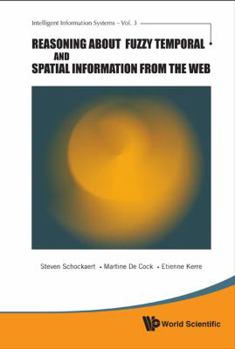 Hardcover Reasoning about Fuzzy Temporal and Spatial Information from the Web Book