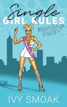 Single Girl Rules #BananaParty - Book #2 of the Single Girl Rules