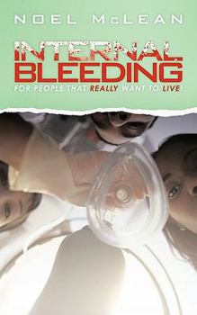 Paperback Internal Bleeding: For People That Really Want to Live! Book