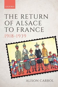 Hardcover The Return of Alsace to France, 1918-1939 Book