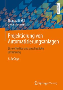 Paperback Projektierung Von Automatisierungsanlagen: Eine Effektive Und Anschauliche Einführung [German] Book