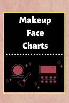 Makeup Face Charts: Blank Workbook Paper Practice Face Charts For Makeup Artists 6" x 9" 100 Pages Perfect Gift