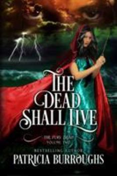 Paperback The Dead Shall Live: Volume Two of The Fury Triad Book