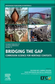 Hardcover Bridging the Gap: Corrosion Science for Heritage Contexts Volume 73 Book