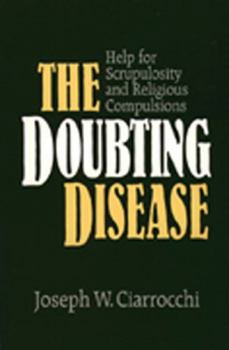 Paperback The Doubting Disease: Help for Scrupulosity and Religious Compulsions Book