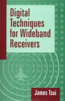 Digital Techniques for Wideband Receivers (Artech House Radar Library)