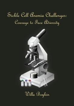 Paperback Sickle Cell Anemia Challenges: Courage to Face Adversity Book