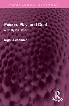 Paperback Poison, Play, and Duel: A Study in Hamlet Book