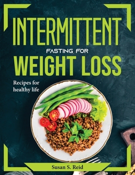 Paperback Intermittent Fasting for Weight Loss: Recipes for healthy life Book