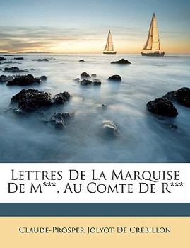 Paperback Lettres de la Marquise de M***, Au Comte de R*** [French] Book