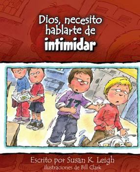 Paperback Dios, Necesito Hablarte Deintimidar = God, I Need to Talk about Bullying [Spanish] Book