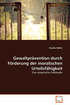 Paperback Gewaltprävention durch Förderung der moralischen Urteilsfähigkeit Book