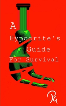 Paperback A Hypocrite's Guide for Survival Book