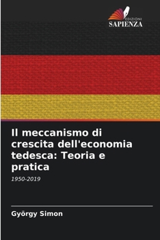 Paperback Il meccanismo di crescita dell'economia tedesca: Teoria e pratica [Italian] Book