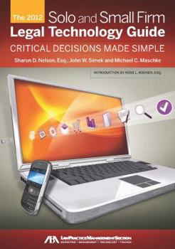 Paperback The 2012 Solo and Small Firm Legal Technology Guide: Critical Decisions Made Simple Book