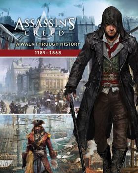 Paperback Assassin's Creed: A Walk Through History (1189-1868) Book