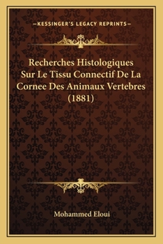 Paperback Recherches Histologiques Sur Le Tissu Connectif De La Cornee Des Animaux Vertebres (1881) [French] Book