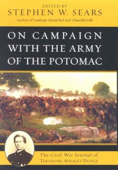 Hardcover On Campaign with the Army of the Potomac: The Civil War Journal of Theodore Ayrault Dodge Book