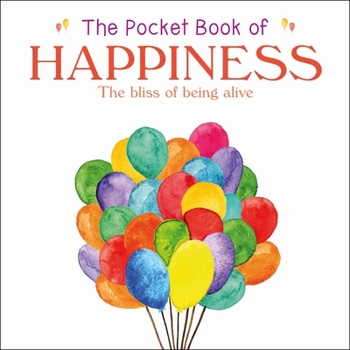 Paperback The Pocket Book of Happiness: The Bliss of Being Alive Book
