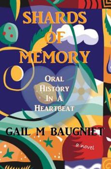 Paperback Shards Of Memory: Oral History in a Heartbeat Book