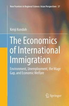 The Economics of International Immigration: Environment, Unemployment, the Wage Gap, and Economic Welfare