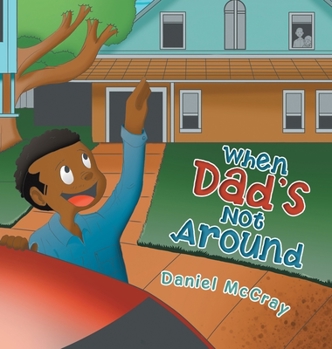 Hardcover When Dad's Not Around Book