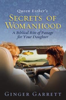 Paperback Queen Esther's Secrets of Womanhood: A Biblical Rite of Passage for Your Daughter Book
