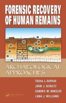 Hardcover Forensic Recovery of Human Remains: Archaeological Approaches Book