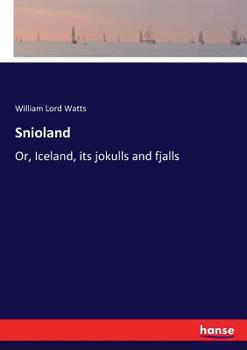 Paperback Snioland: Or, Iceland, its jokulls and fjalls Book