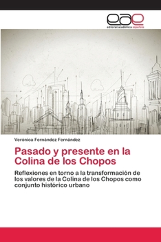 Paperback Pasado y presente en la Colina de los Chopos [Spanish] Book