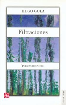 Paperback Filtraciones. Poemas reunidos [Spanish] Book