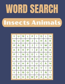Word Search Insects Animals: Word Search Insects Animals Puzzle Book for Everyone with a Huge Supply Giant Word Search Brain Workbook Games, Puzzle