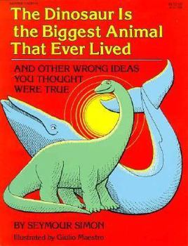 Paperback The Dinosaur is the Biggest Animal That Ever Lived Book