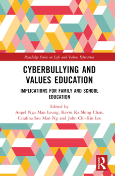 Cyberbullying and Values Education: Implications for Family and School Education