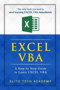 Paperback Excel VBA: A Step by Step Guide to Learn EXCEL VBA Programming for Absolute Beginners Book
