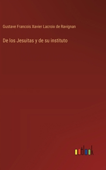 Hardcover De los Jesuitas y de su instituto [Spanish] Book