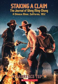 The Journal of Wong Ming-Chung: A Chinese Miner, California, 1852 (My Name is America) - Book  of the My Name Is America