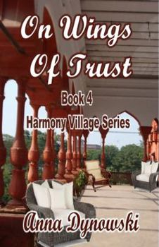 Paperback On Wings of Trust: Harmony Village Series, Vol. Book