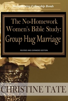 Paperback The No-Homework Women's Bible Study: Group Hug Marriage Book