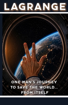 Paperback LaGrange: One man's journey to save the world... from itself! Book
