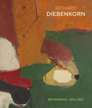 Hardcover Richard Diebenkorn: Beginnings, 19421955 Book