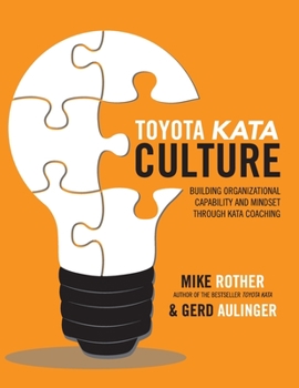 Paperback Toyota Kata Culture: Building Organizational Capability and Mindset Through Kata Coaching Book