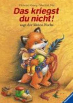 Hardcover Das kriegst du nicht! sagt der kleine Fuchs [German] Book